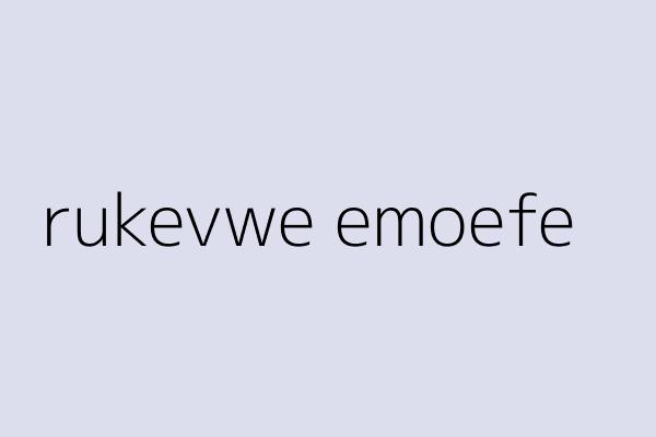 rukevwe emoefe